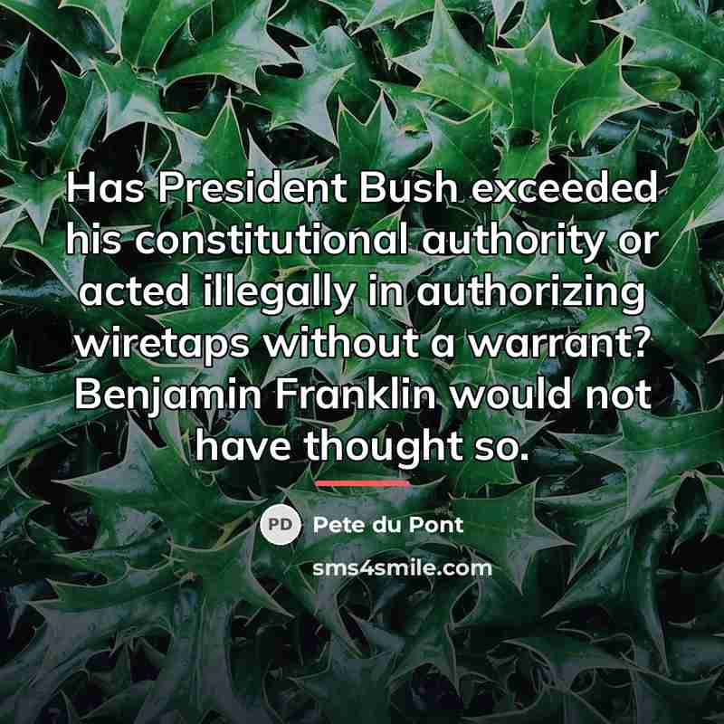 “Has President Bush exceeded his constitutional authority or acted illegally…” quote by Pete du Pont