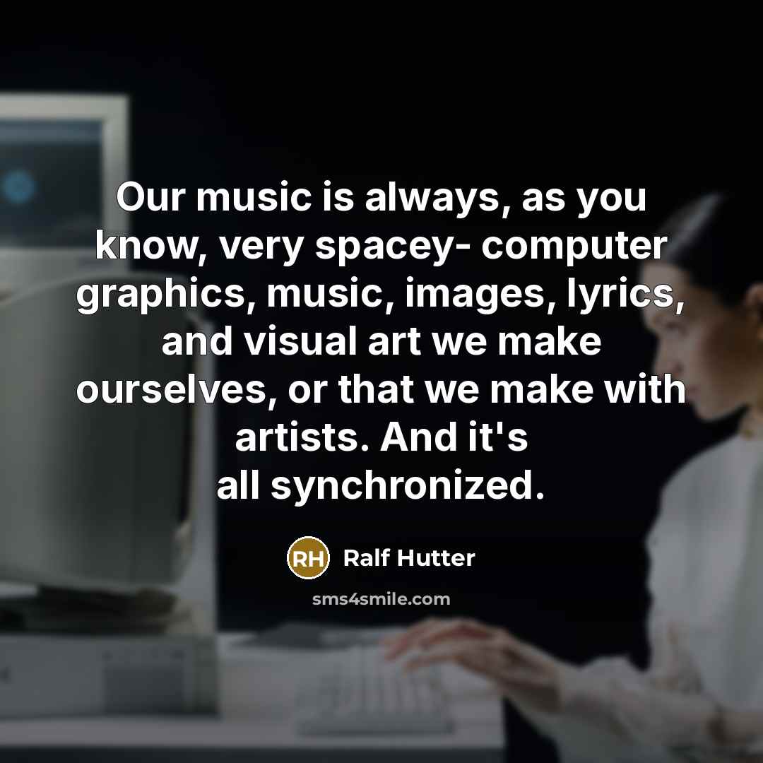“Our music is always, as you know, very spacey- computer…” quote by Ralf Hutter