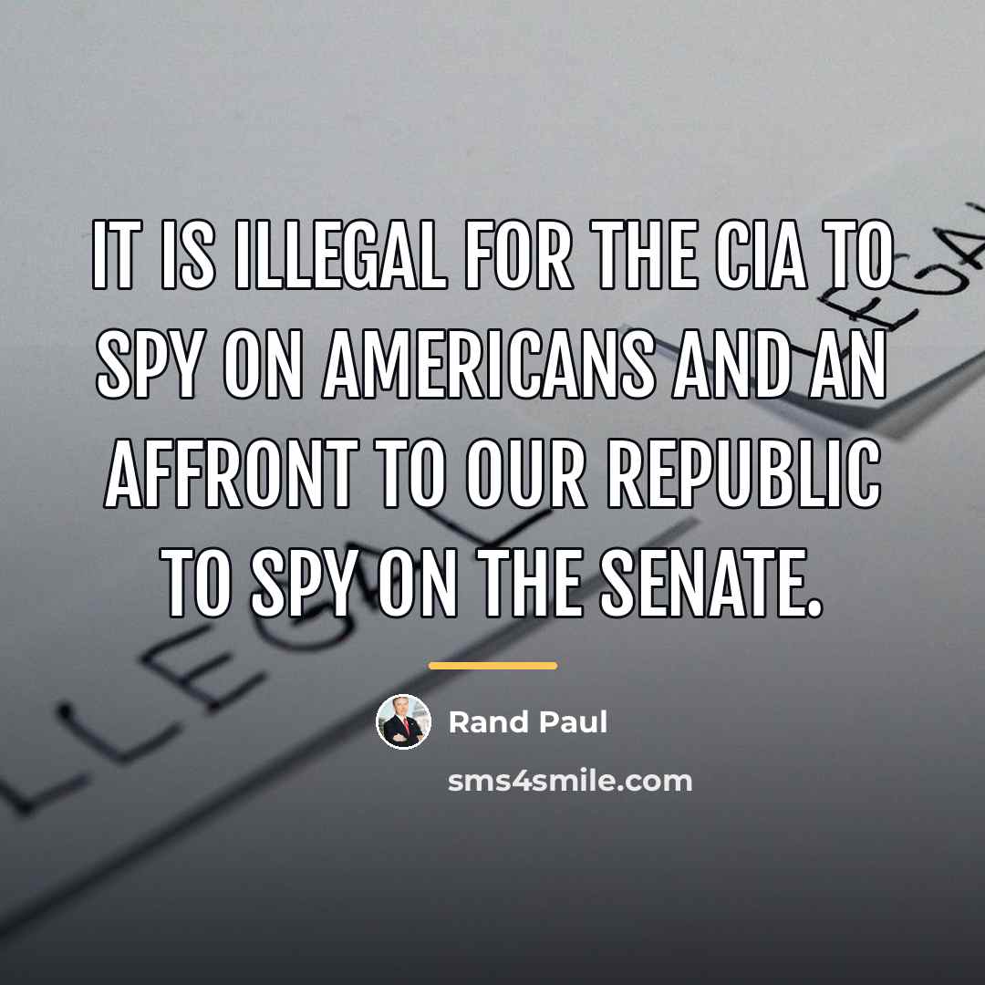 “It is illegal for the CIA to spy on Americans…” quote by Rand Paul