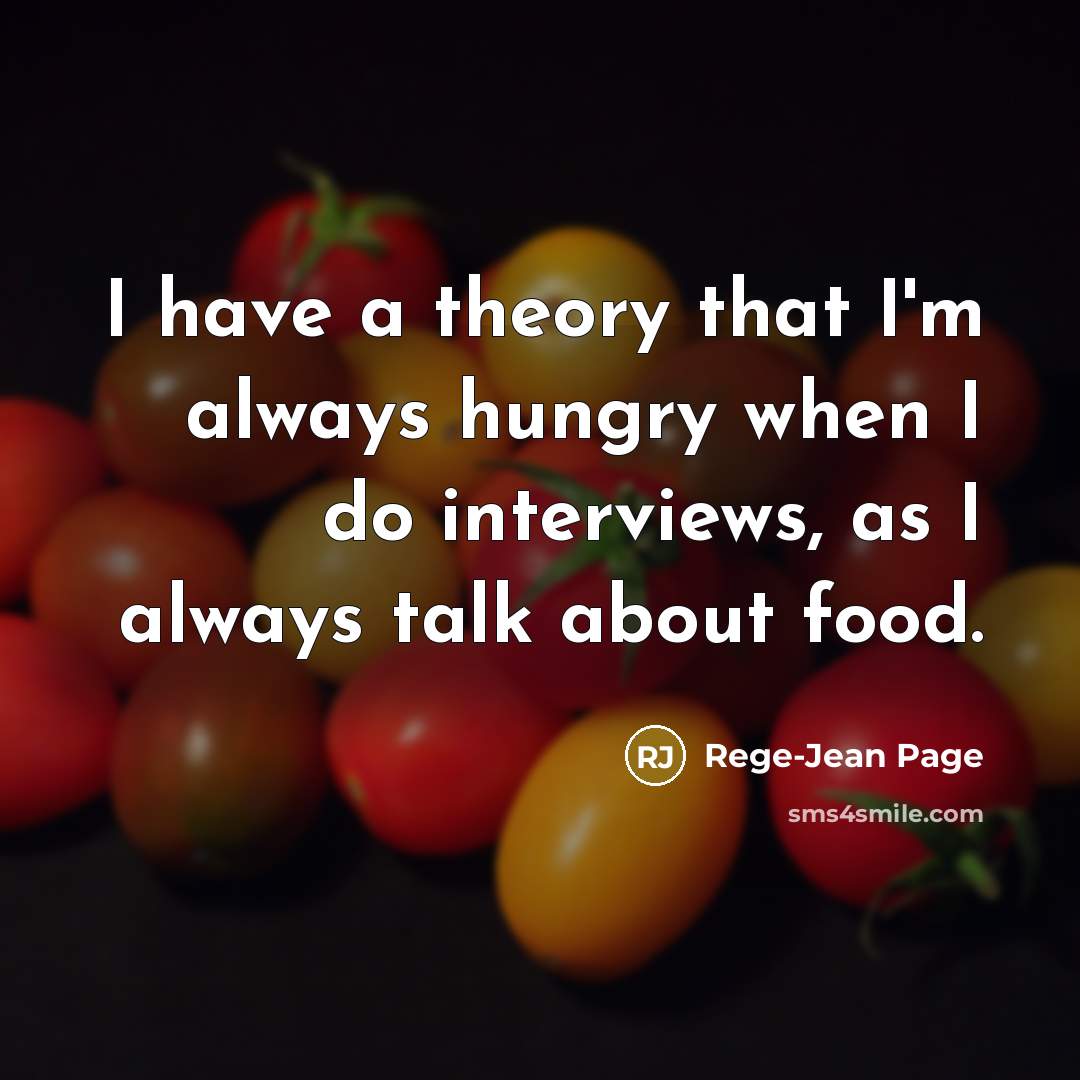 “I have a theory that I'm always hungry when I…” quote by Rege-Jean Page