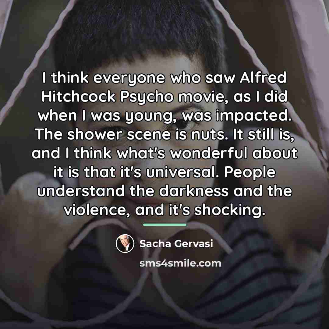 “I think everyone who saw Alfred Hitchcock Psycho movie, as…” quote by Sacha Gervasi