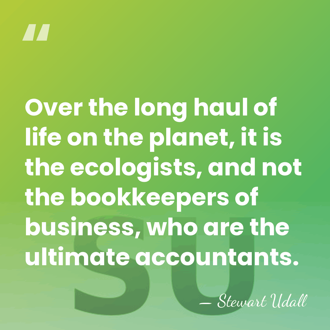 Over the long haul of life on the planet, it is the&hellip; - Stewart Udall
