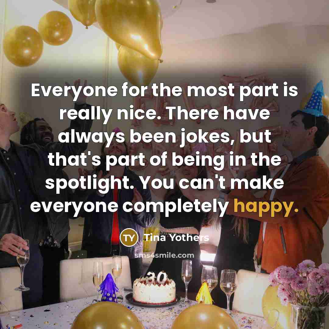 “Everyone for the most part is really nice. There have…” quote by Tina Yothers