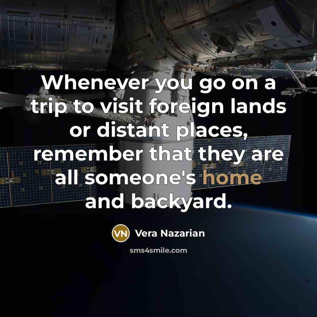 “Whenever you go on a trip to visit foreign lands…” quote by Vera Nazarian