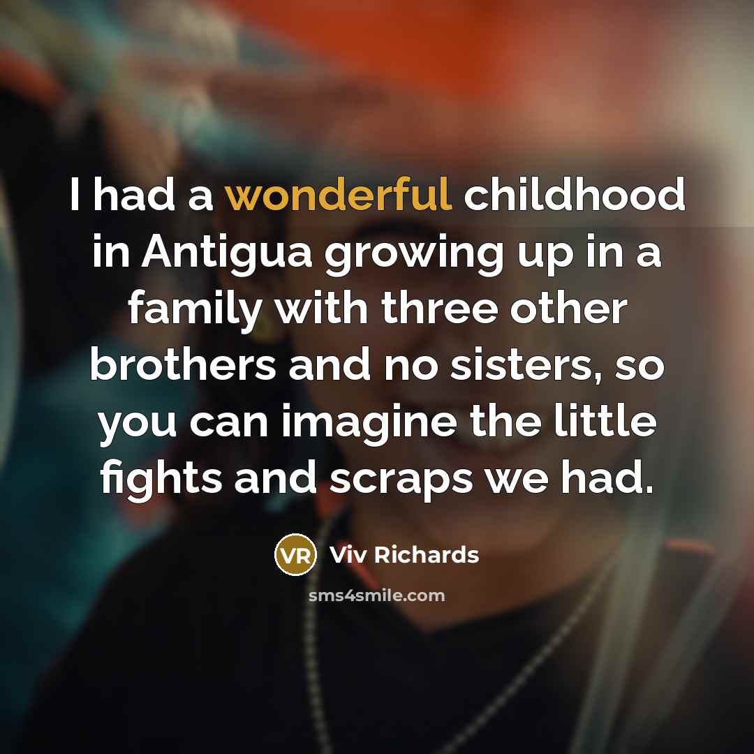 “I had a wonderful childhood in Antigua growing up in…” quote by Viv Richards