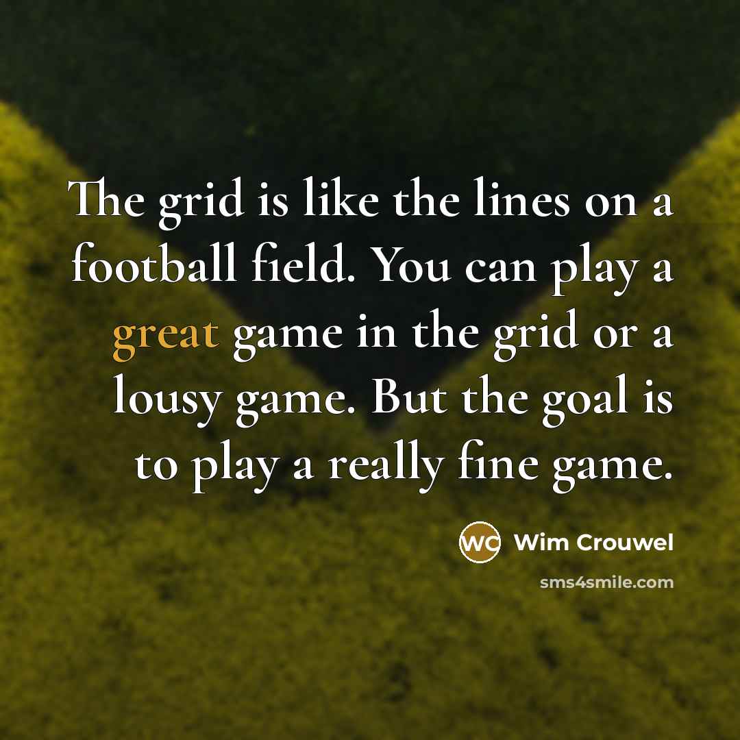 “The grid is like the lines on a football field.…” quote by Wim Crouwel