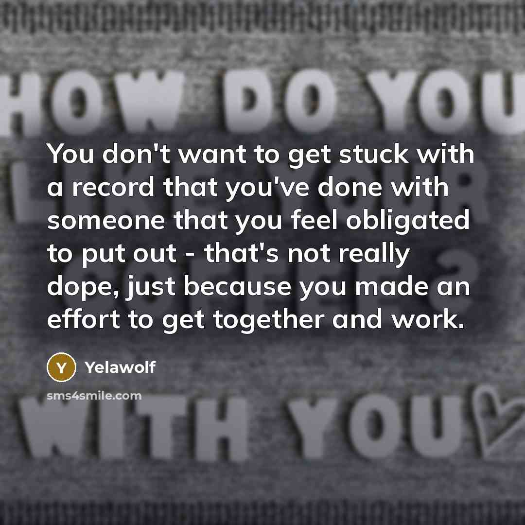 “You don't want to get stuck with a record that…” quote by Yelawolf