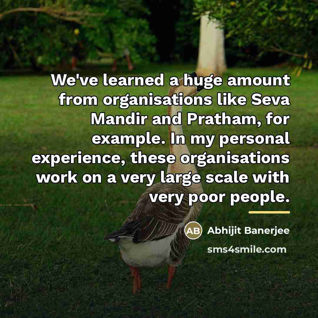 “We've learned a huge amount from organisations like Seva Mandir…” quote by Abhijit Banerjee
