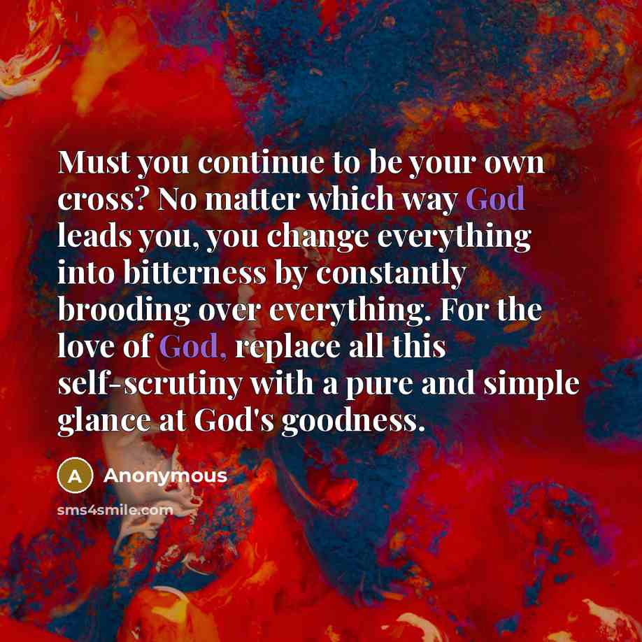 “Must you continue to be your own cross? No matter…” quote by Anonymous