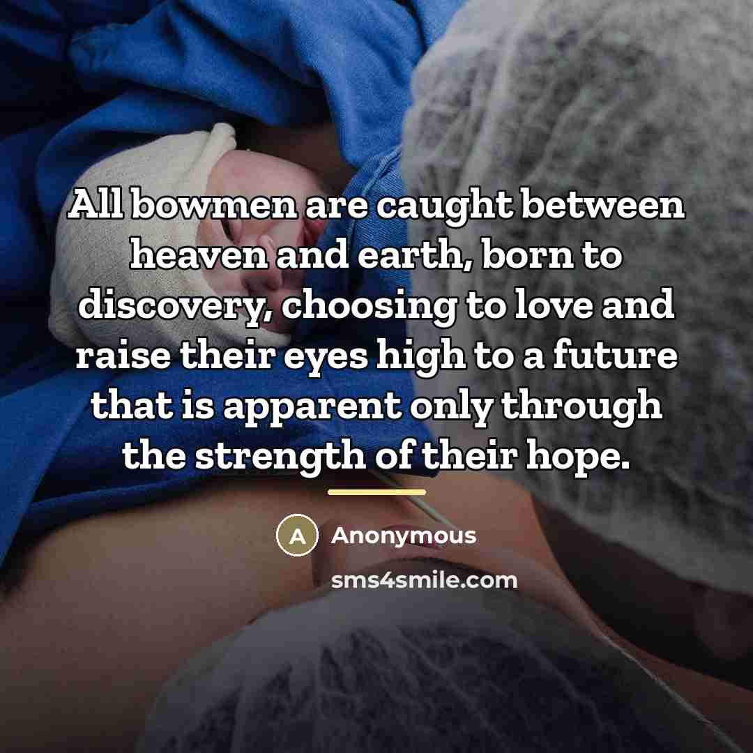 “All bowmen are caught between heaven and earth, born to…” quote by Anonymous