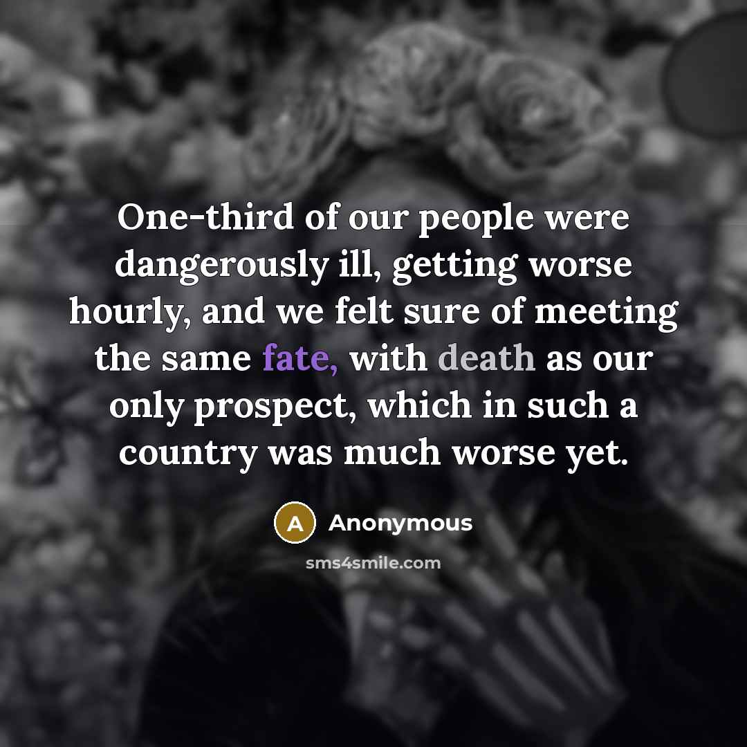 “One-third of our people were dangerously ill, getting worse hourly,…” quote by Anonymous