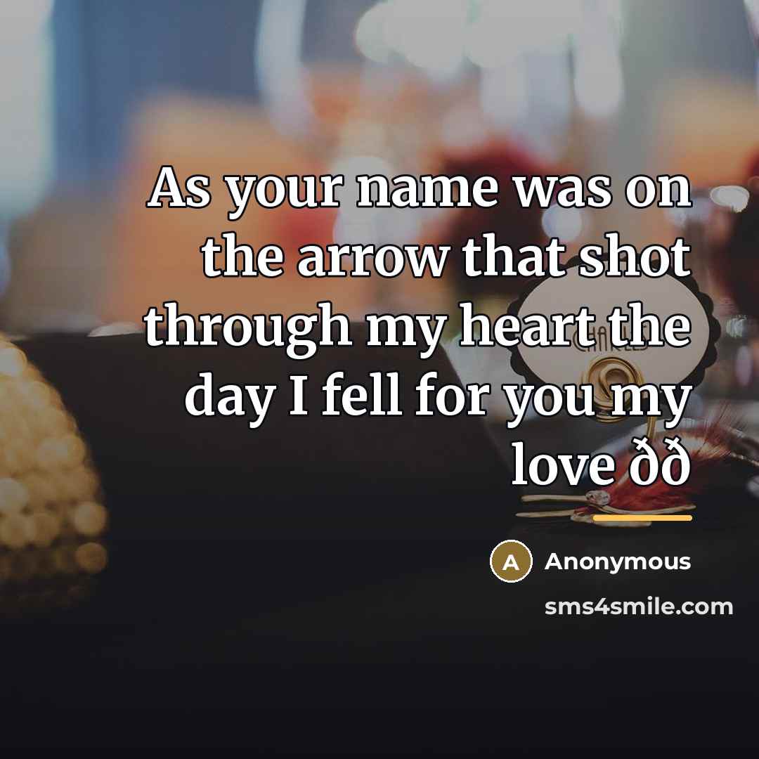“As your name was on the arrow that shot through…” quote by Anonymous