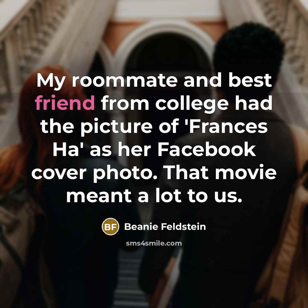 “My roommate and best friend from college had the picture…” quote by Beanie Feldstein