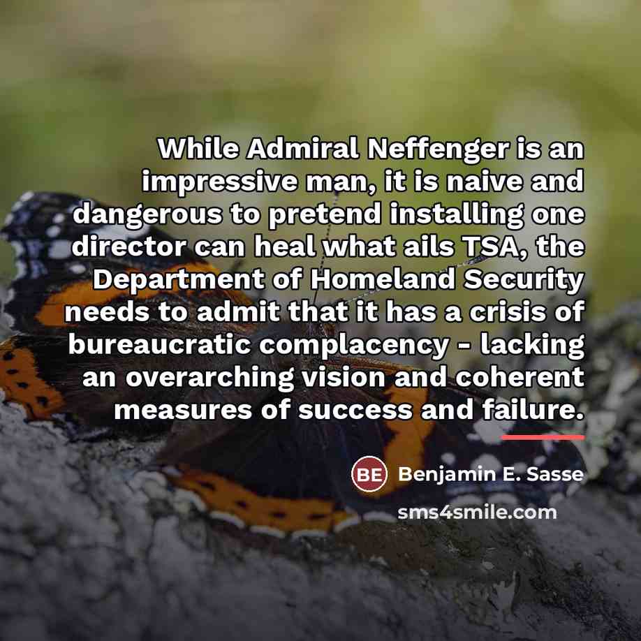 “While Admiral Neffenger is an impressive man, it is naive…” quote by Benjamin E. Sasse