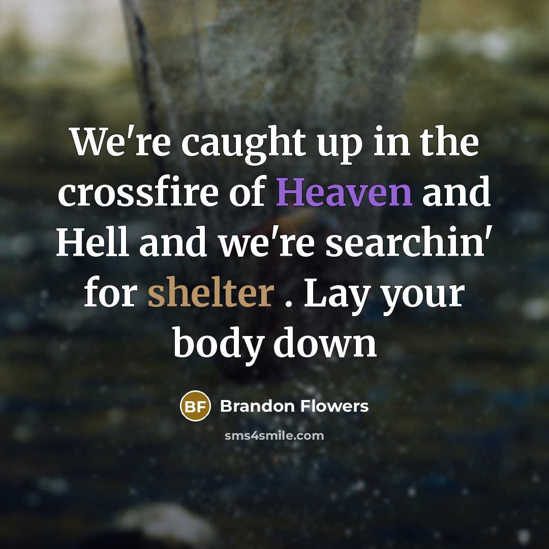 “We're caught up in the crossfire of Heaven and Hell…” quote by Brandon Flowers