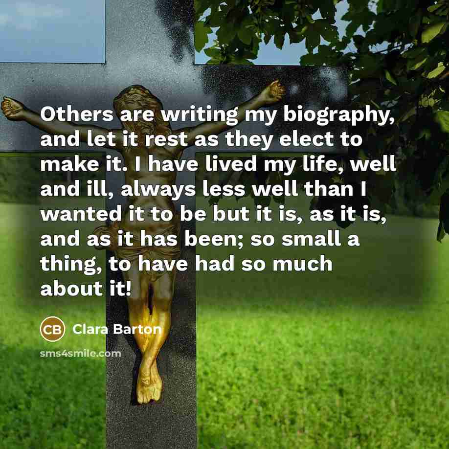 “Others are writing my biography, and let it rest as…” quote by Clara Barton