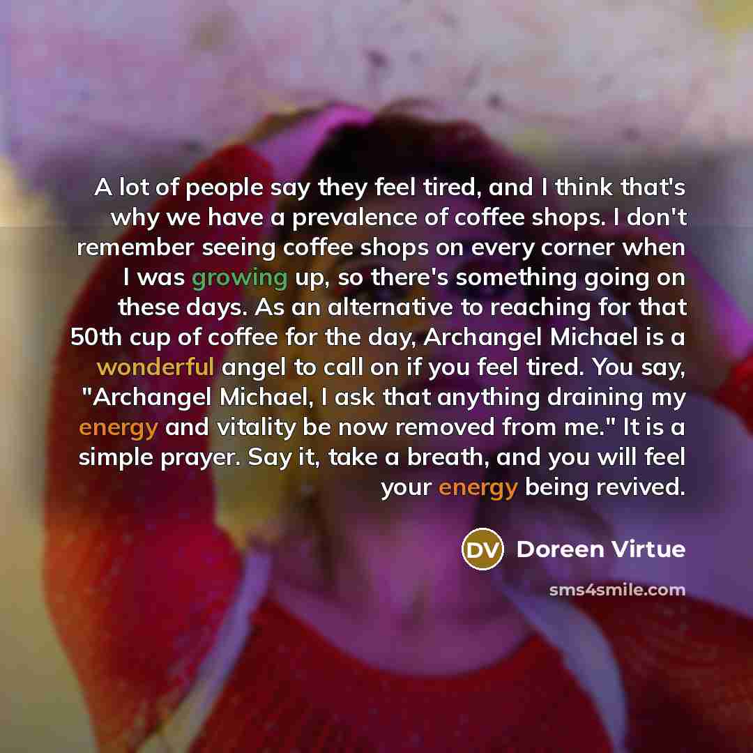 “A lot of people say they feel tired, and I…” quote by Doreen Virtue
