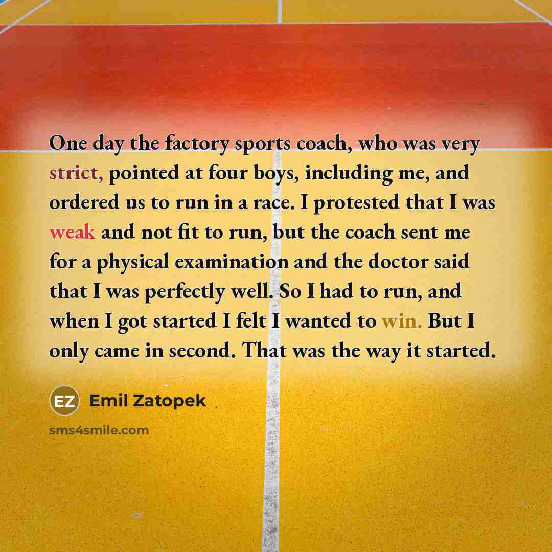 “One day the factory sports coach, who was very strict,…” quote by Emil Zatopek