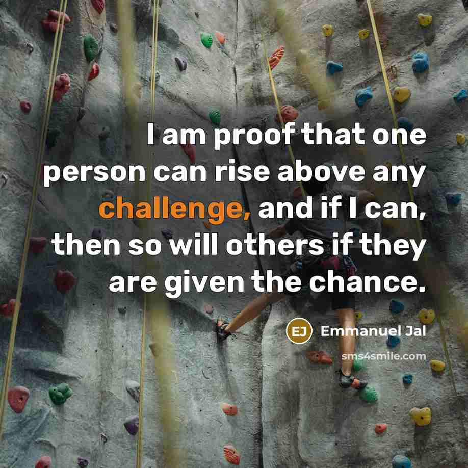 “I am proof that one person can rise above any…” quote by Emmanuel Jal