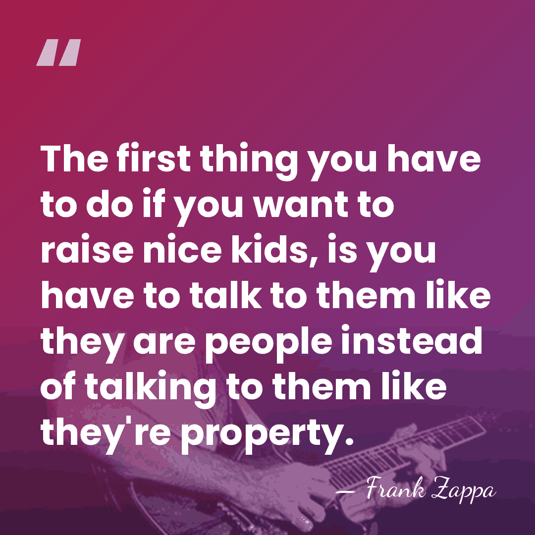 The first thing you have to do if you want to raise&hellip; - Frank Zappa