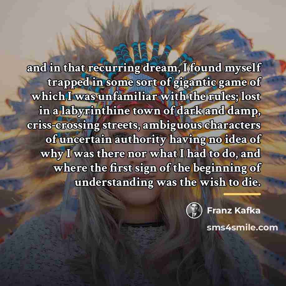“and in that recurring dream, I found myself trapped in…” quote by Franz Kafka