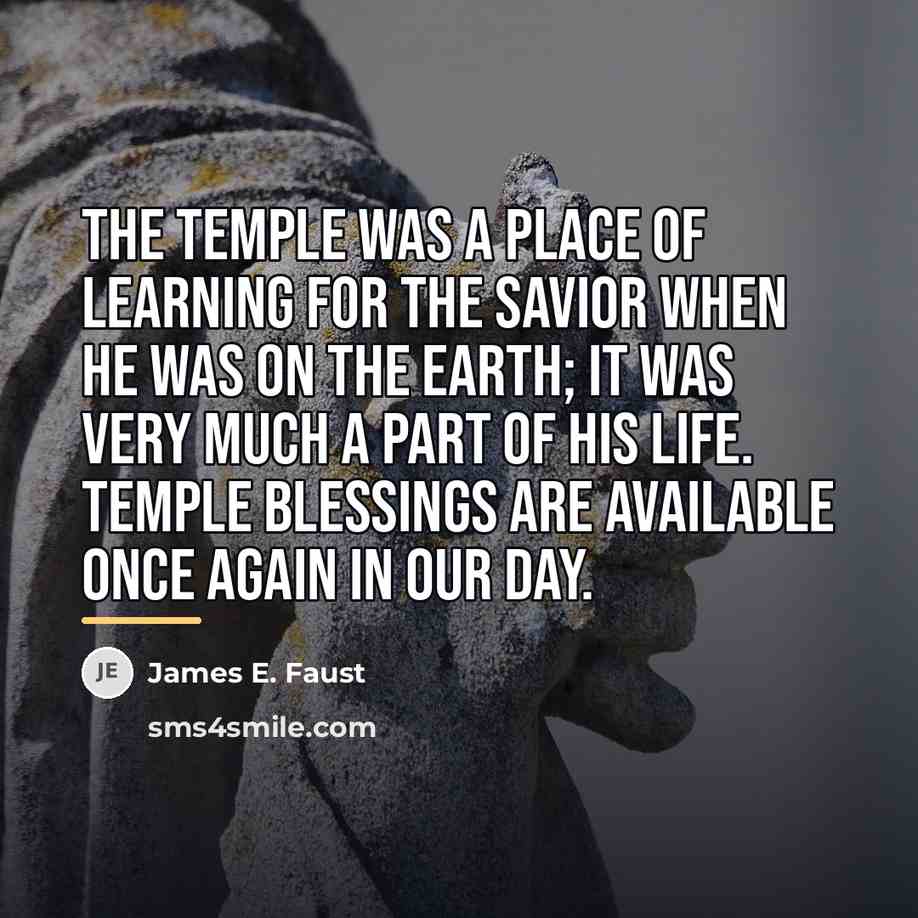 “The temple was a place of learning for the Savior…” quote by James E. Faust