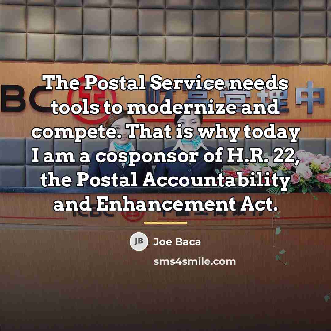 “The Postal Service needs tools to modernize and compete. That…” quote by Joe Baca