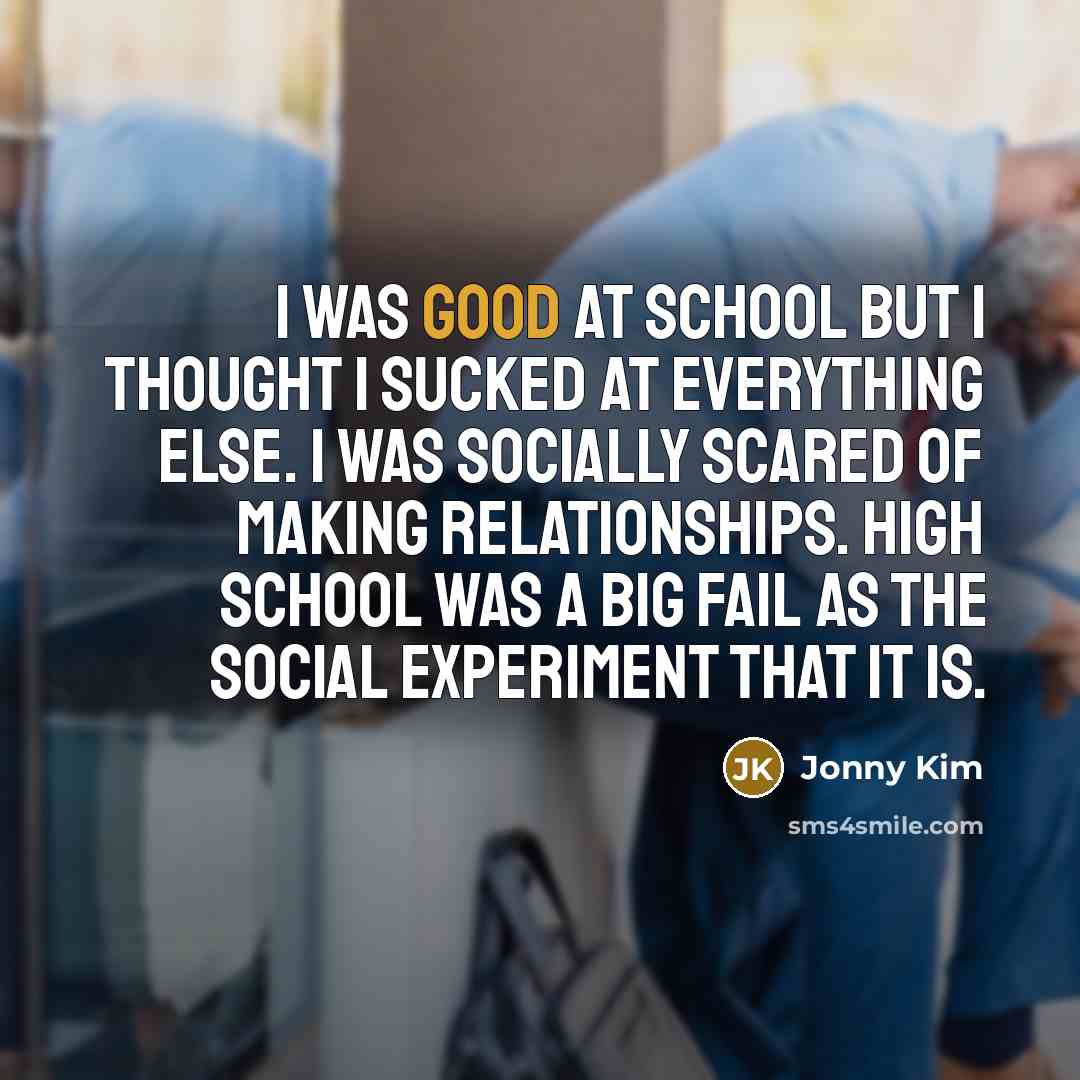 “I was good at school but I thought I sucked…” quote by Jonny Kim
