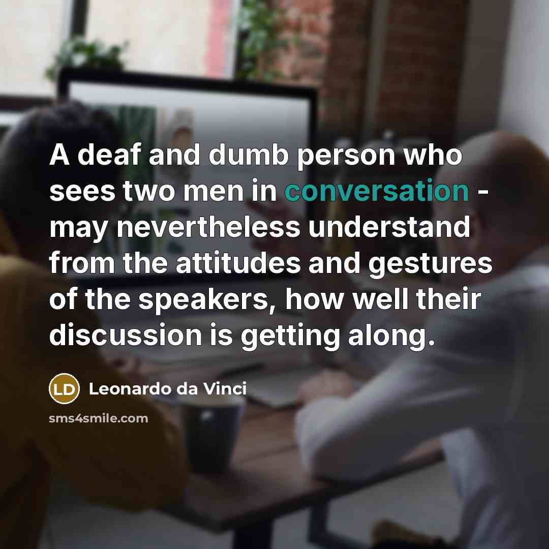 “A deaf and dumb person who sees two men in…” quote by Leonardo da Vinci