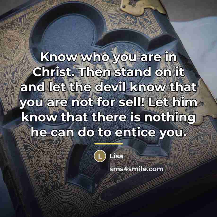 “Know who you are in Christ. Then stand on it…” quote by Lisa