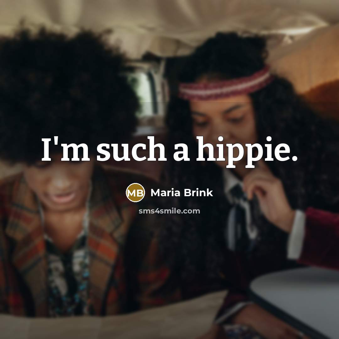 “I'm such a hippie.…” quote by Maria Brink