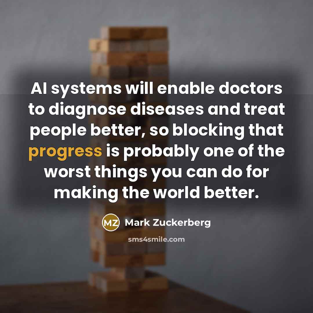 “AI systems will enable doctors to diagnose diseases and treat…” quote by Mark Zuckerberg