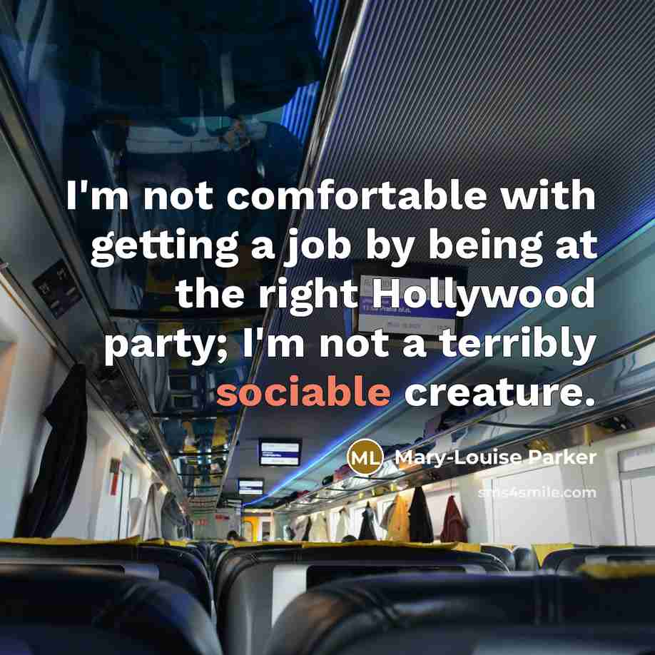 “I'm not comfortable with getting a job by being at…” quote by Mary-Louise Parker