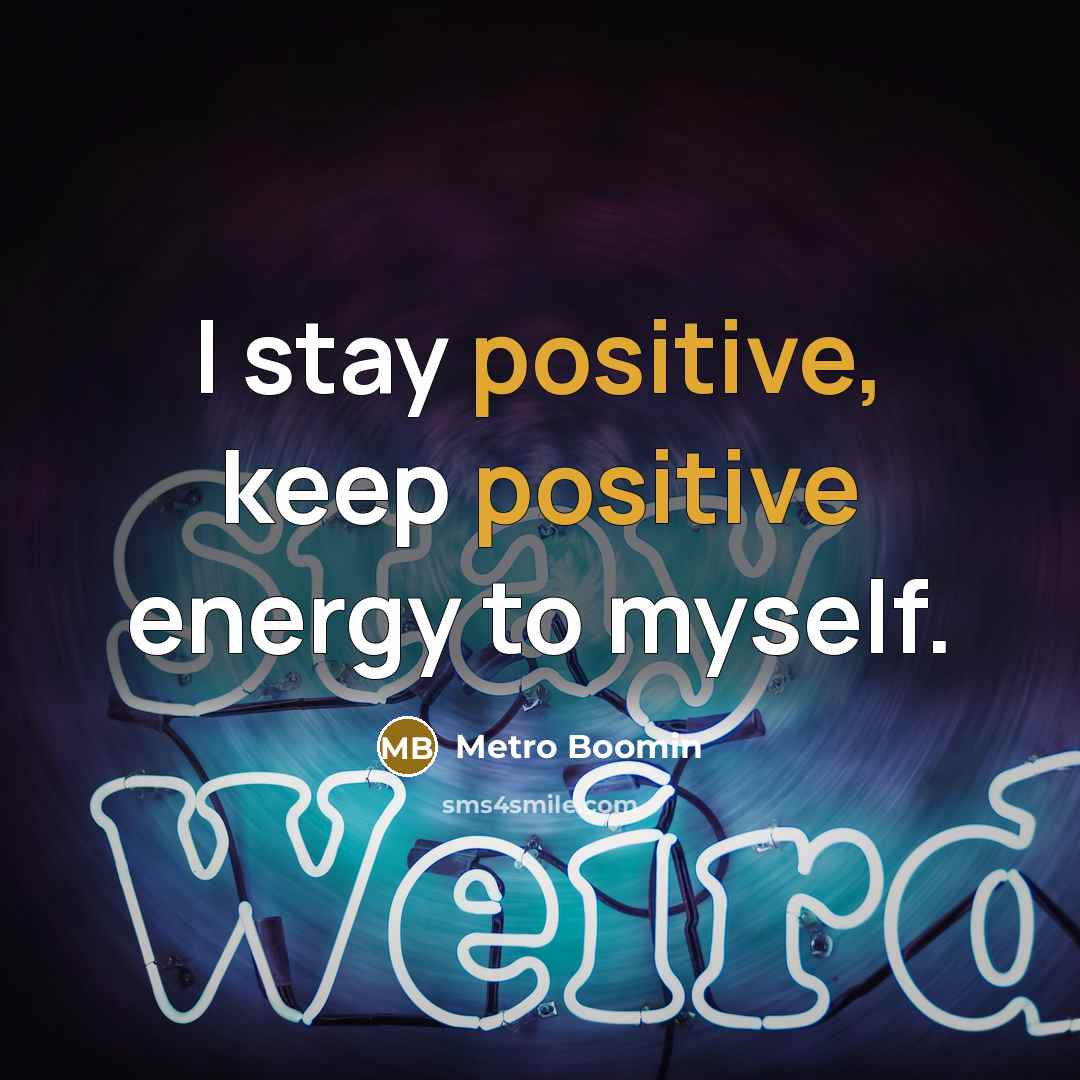 “I stay positive, keep positive energy to myself.…” quote by Metro Boomin