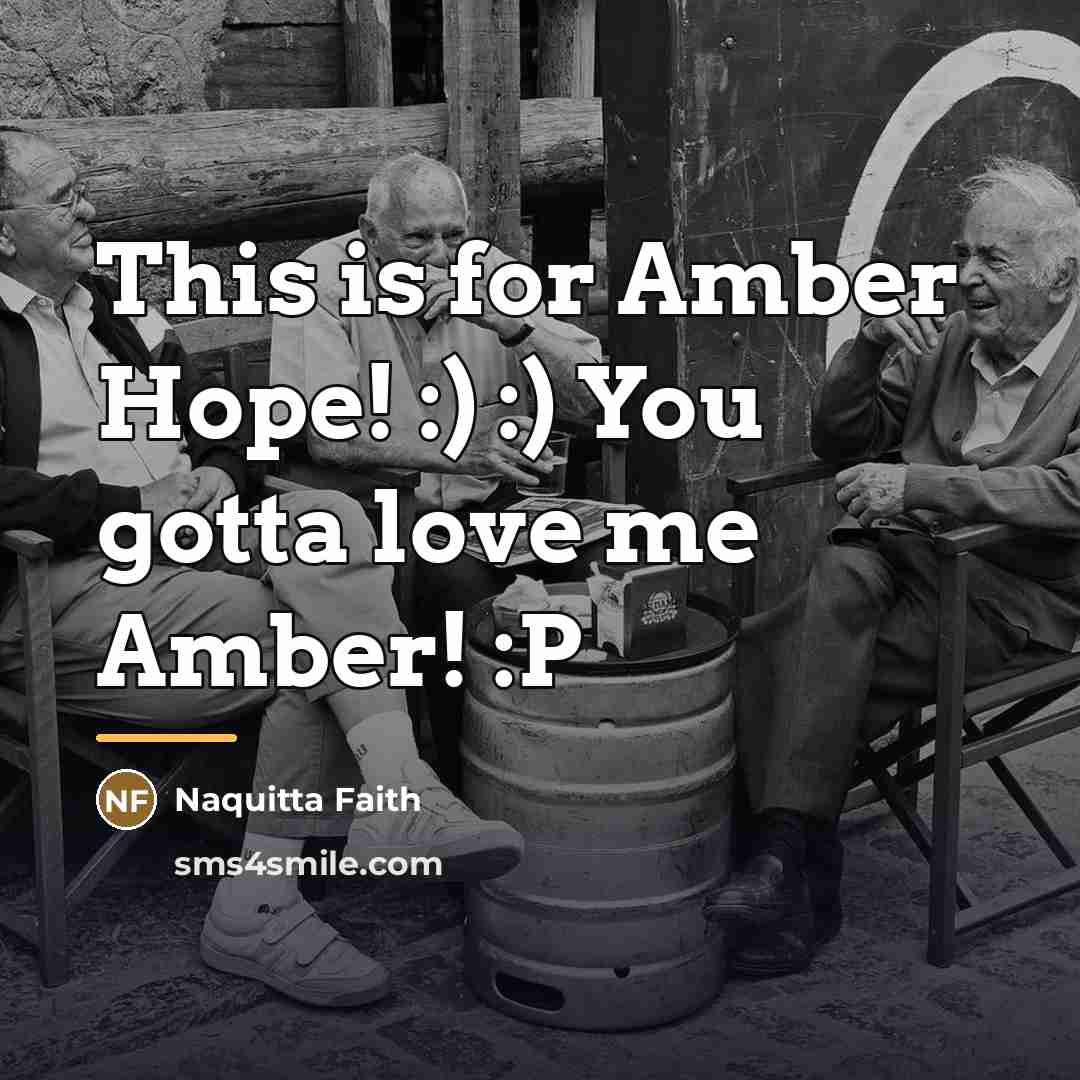 “This is for Amber Hope! :) :) You gotta love…” quote by Naquitta Faith