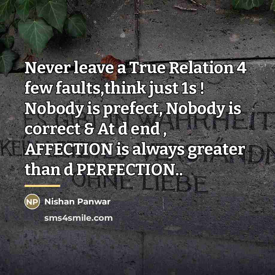 “Never leave a True Relation 4 few faults,think just 1s…” quote by Nishan Panwar