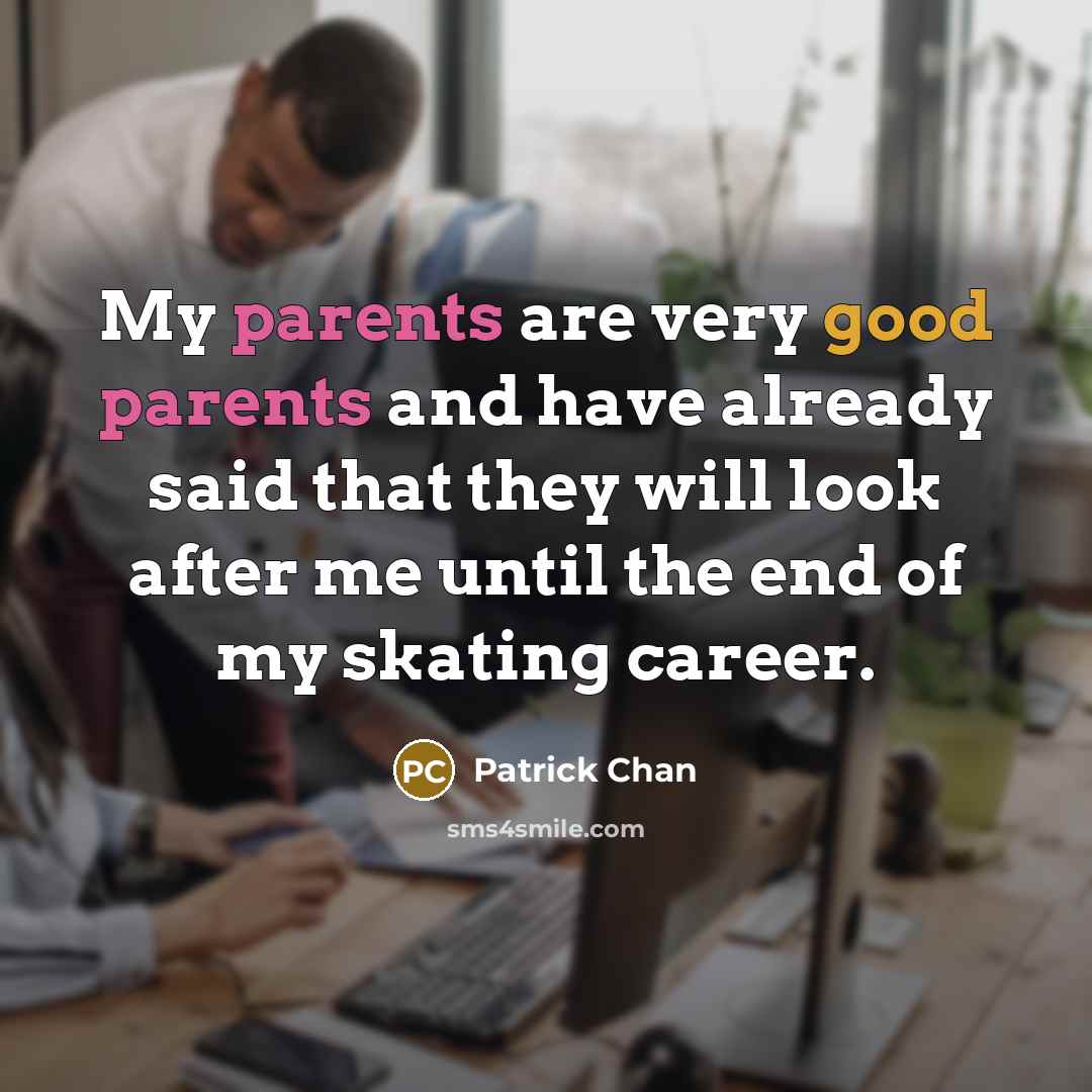 “My parents are very good parents and have already said…” quote by Patrick Chan