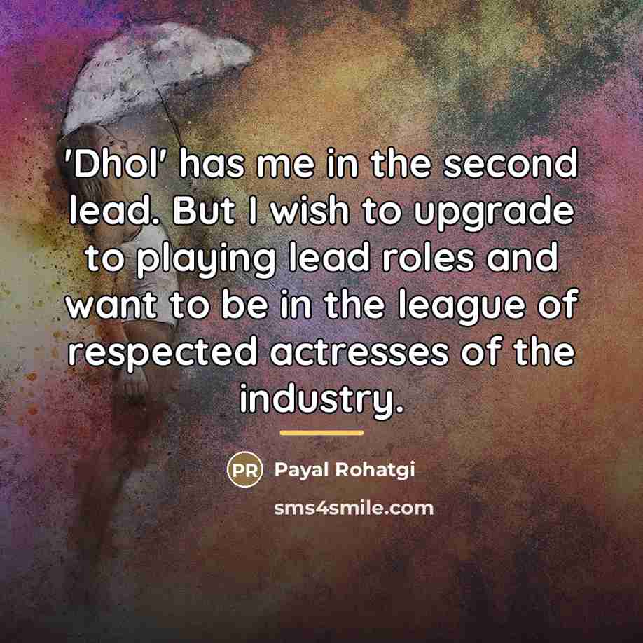 “'Dhol' has me in the second lead. But I wish…” quote by Payal Rohatgi