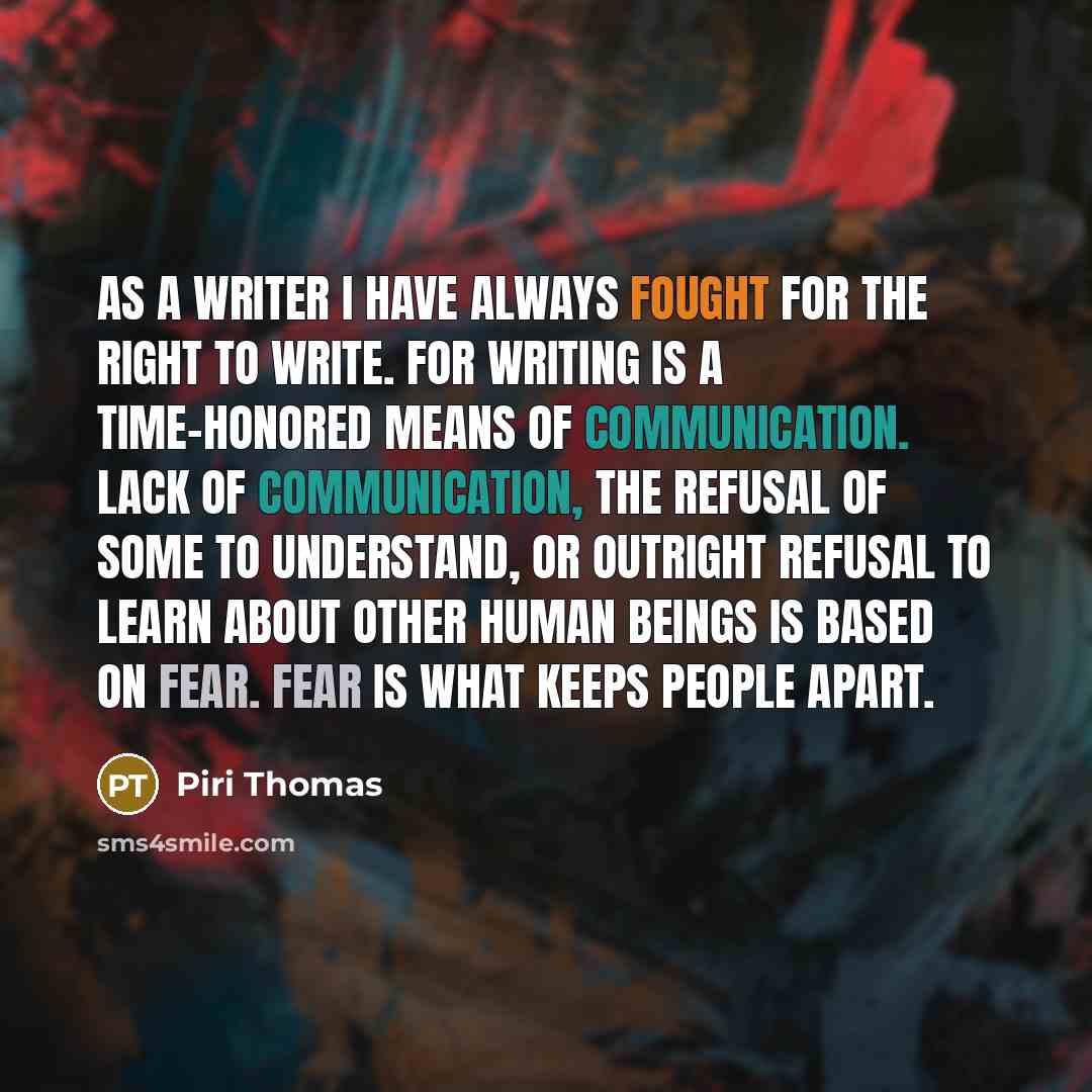 “As a writer I have always fought for the right…” quote by Piri Thomas