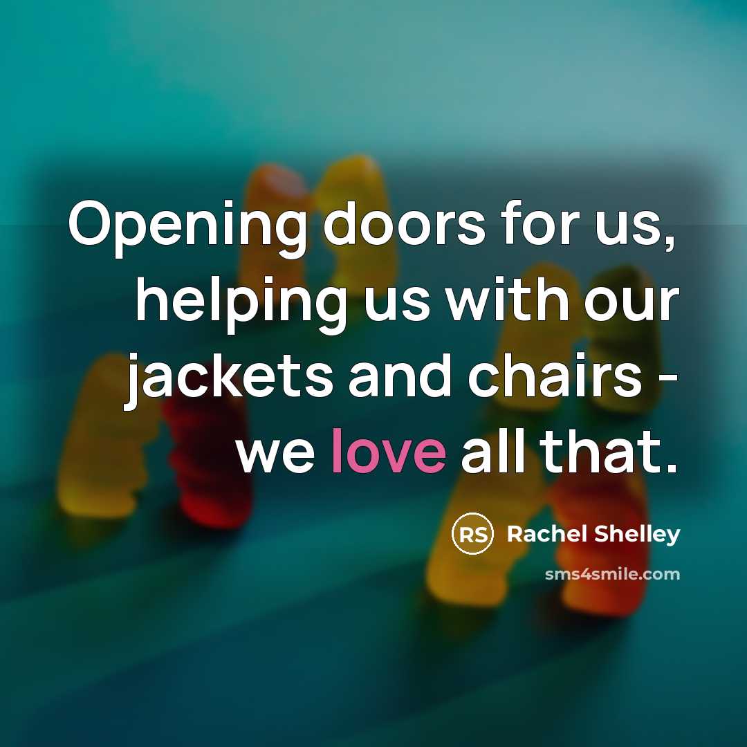 “Opening doors for us, helping us with our jackets and…” quote by Rachel Shelley