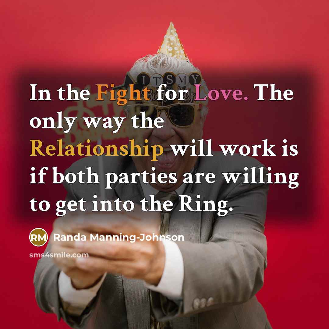 “In the Fight for Love. The only way the Relationship…” quote by Randa Manning-Johnson