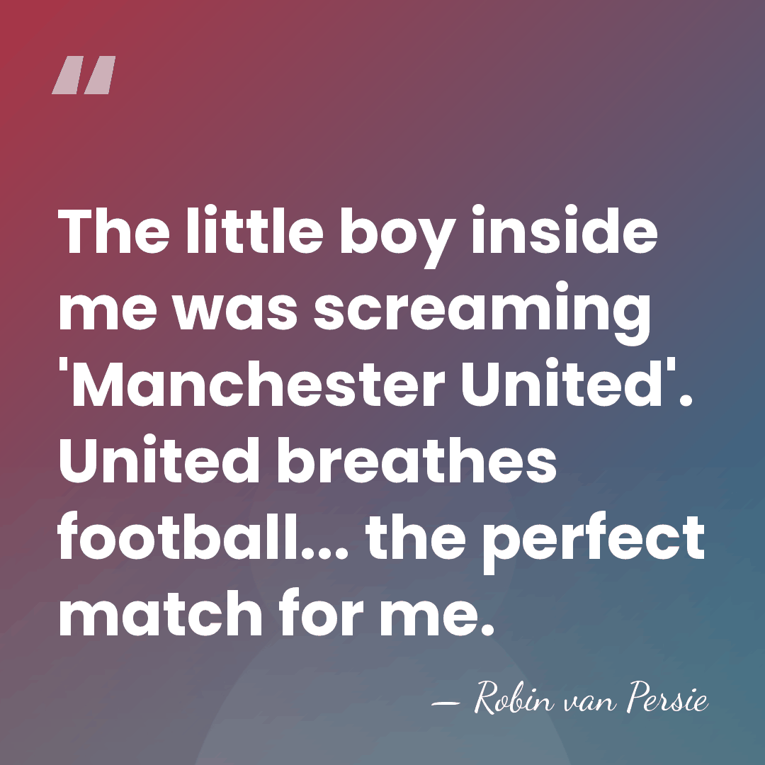 The little boy inside me was screaming 'Manchester United'. United breathes football...&hellip; - Robin van Persie