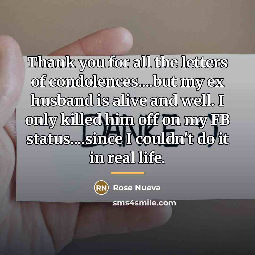 “Thank you for all the letters of condolences....but my ex…” quote by Rose Nueva