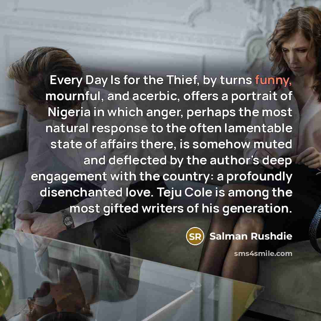 “Every Day Is for the Thief, by turns funny, mournful,…” quote by Salman Rushdie