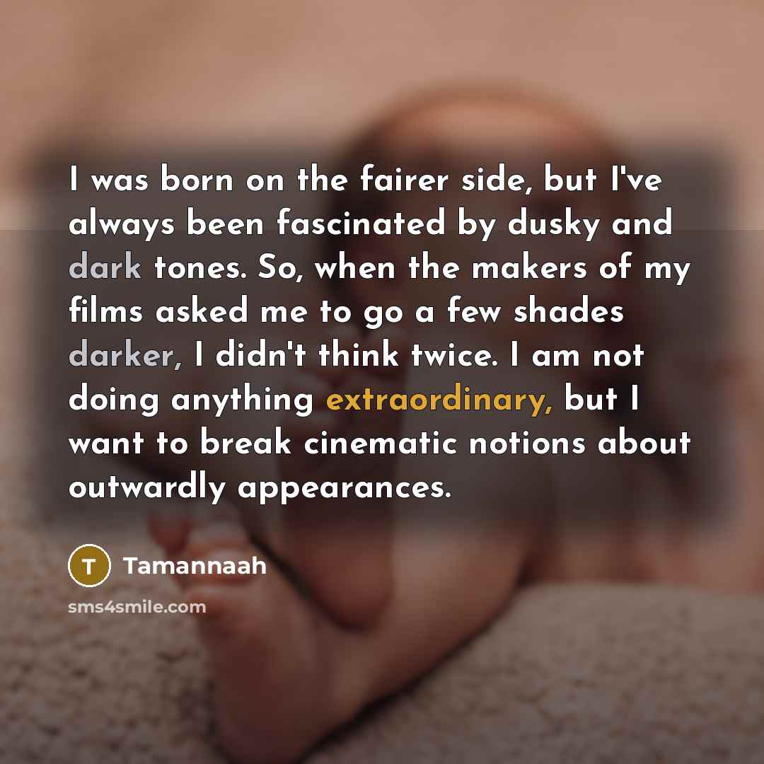 “I was born on the fairer side, but I've always…” quote by Tamannaah