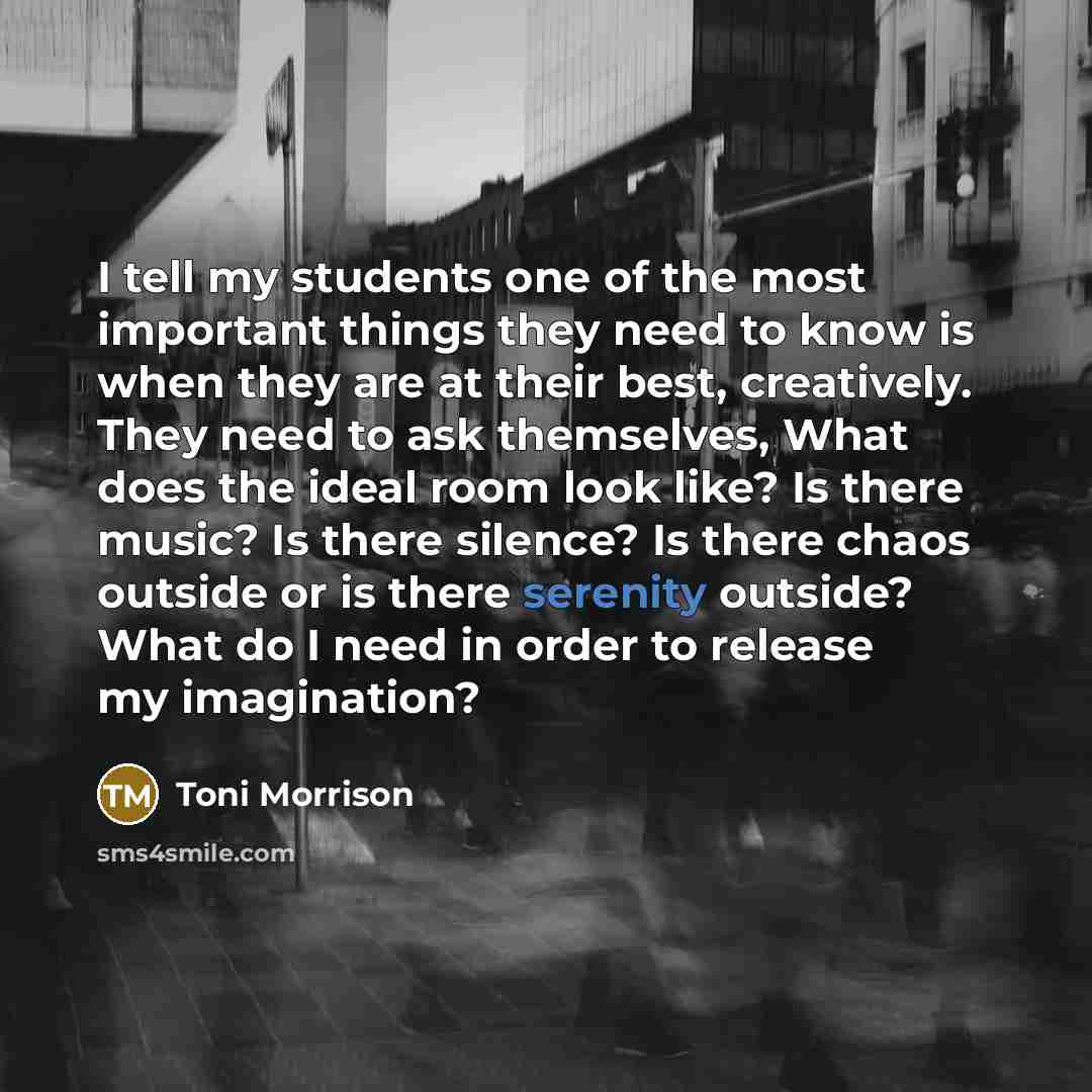 “I tell my students one of the most important things…” quote by Toni Morrison