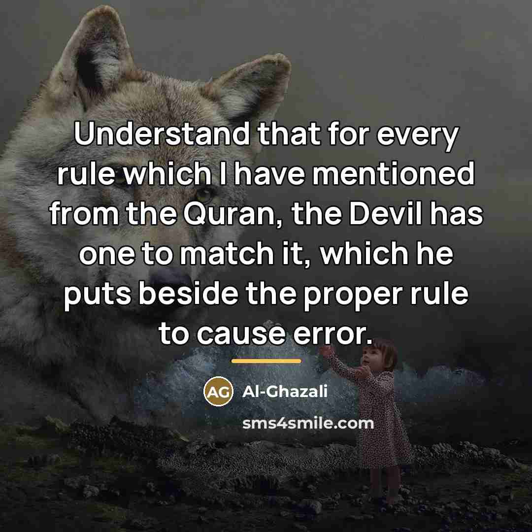 “Understand that for every rule which I have mentioned from…” quote by Al-Ghazali