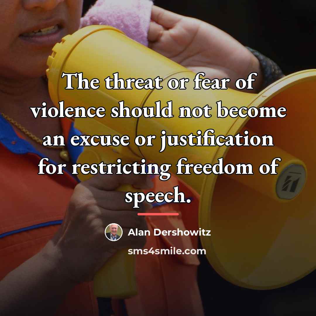 “The threat or fear of violence should not become an…” quote by Alan Dershowitz