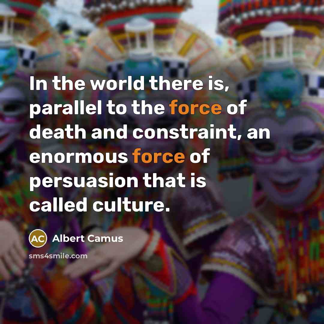 “In the world there is, parallel to the force of…” quote by Albert Camus