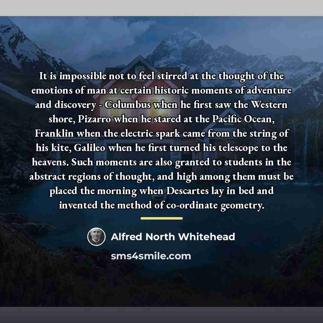 “It is impossible not to feel stirred at the thought…” quote by Alfred North Whitehead